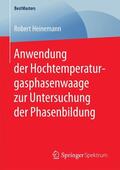 Heinemann |  Anwendung der Hochtemperaturgasphasenwaage zur Untersuchung der Phasenbildung | Buch |  Sack Fachmedien