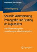 Vogelsang |  Sexuelle Viktimisierung, Pornografie und Sexting im Jugendalter | Buch |  Sack Fachmedien