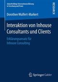 Wulfert-Markert |  Interaktion von Inhouse Consultants und Clients | Buch |  Sack Fachmedien