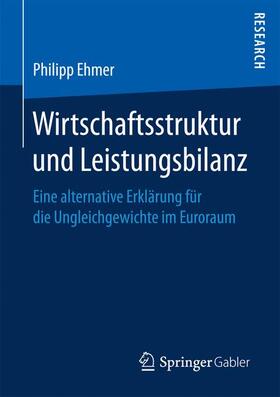 Ehmer | Wirtschaftsstruktur und Leistungsbilanz | Buch | 978-3-658-16875-9 | sack.de