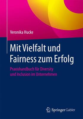 Hucke | Mit Vielfalt und Fairness zum Erfolg | Buch | 978-3-658-16877-3 | sack.de