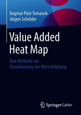 Schröder / Tomanek | Value Added Heat Map | Buch | 978-3-658-16894-0 | sack.de
