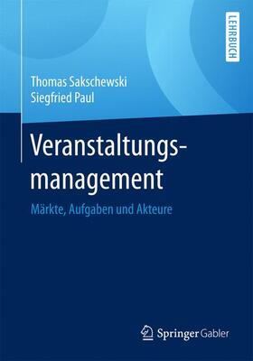 Paul / Sakschewski | Veranstaltungsmanagement | Buch | 978-3-658-16898-8 | sack.de