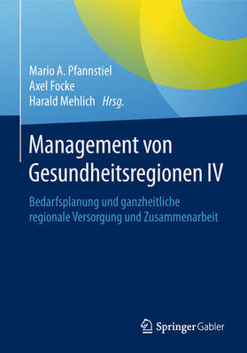 Pfannstiel / Focke / Mehlich | Management von Gesundheitsregionen IV | E-Book | sack.de