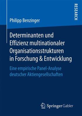Benzinger |  Determinanten und Effizienz multinationaler Organisationsstrukturen in Forschung & Entwicklung | Buch |  Sack Fachmedien