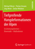 Moser / Amann / Meier |  Tiefgreifende Hangdeformationen der Alpen | eBook | Sack Fachmedien