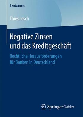Lesch | Negative Zinsen und das Kreditgeschäft | Buch | 978-3-658-16955-8 | sack.de