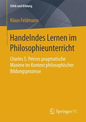 Feldmann | Handelndes Lernen im Philosophieunterricht | Buch | 978-3-658-16957-2 | sack.de