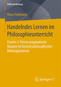 Feldmann |  Handelndes Lernen im Philosophieunterricht | eBook | Sack Fachmedien