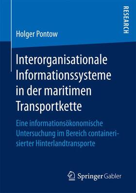 Pontow | Interorganisationale Informationssysteme in der maritimen Transportkette | Buch | 978-3-658-16964-0 | sack.de