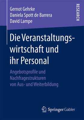 Gehrke / Spott de Barrera / Lampe | Die Veranstaltungswirtschaft und ihr Personal | E-Book | sack.de