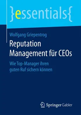 Griepentrog | Reputation Management für CEOs | Buch | 978-3-658-16972-5 | sack.de