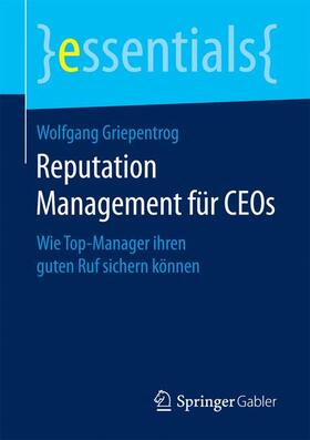 Griepentrog | Reputation Management für CEOs | Buch | 978-3-658-16972-5 | sack.de