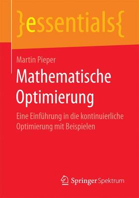 Pieper | Mathematische Optimierung | Buch | 978-3-658-16974-9 | sack.de