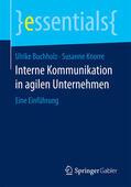 Buchholz / Knorre |  Interne Kommunikation in agilen Unternehmen | eBook | Sack Fachmedien