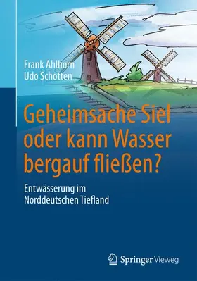 Schotten / Ahlhorn |  Geheimsache Siel oder kann Wasser bergauf fließen? | Buch |  Sack Fachmedien