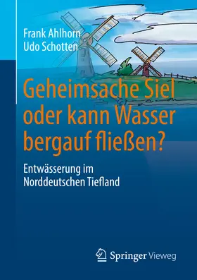 Ahlhorn / Schotten |  Geheimsache Siel oder kann Wasser bergauf fließen? | eBook | Sack Fachmedien