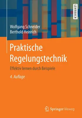 Schneider / Heinrich |  Praktische Regelungstechnik | Buch |  Sack Fachmedien