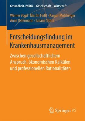 Vogd / Feißt / Slotta | Entscheidungsfindung im Krankenhausmanagement | Buch | 978-3-658-17000-4 | sack.de