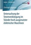 Junginger |  Untersuchung der Stromverdrängung im Ständer hoch ausgenutzter elektrischer Maschinen | Buch |  Sack Fachmedien