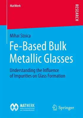 Stoica | Fe-Based Bulk Metallic Glasses | Buch | 978-3-658-17017-2 | sack.de