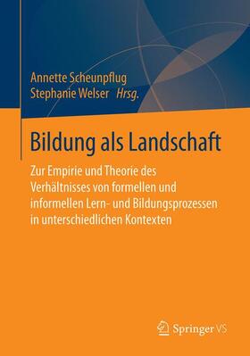 Scheunpflug / Welser | Bildung als Landschaft | Buch | 978-3-658-17077-6 | sack.de