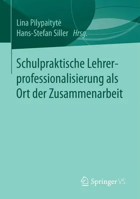 Pilypaityte / Pilypaityte / Siller | Schulpraktische Lehrerprofessionalisierung als Ort der Zusammenarbeit | E-Book | www.sack.de