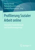 Arnold / Füssenhäuser / Griesehop |  Profilierung Sozialer Arbeit online | Buch |  Sack Fachmedien