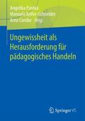 Paseka / Combe / Keller-Schneider |  Ungewissheit als Herausforderung für pädagogisches Handeln | Buch |  Sack Fachmedien