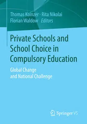 Koinzer / Waldow / Nikolai |  Private Schools and School Choice in Compulsory Education | Buch |  Sack Fachmedien