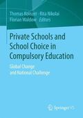 Koinzer / Waldow / Nikolai |  Private Schools and School Choice in Compulsory Education | Buch |  Sack Fachmedien