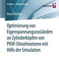 Richter |  Optimierung von Eigenspannungszuständen an Zylinderköpfen von PKW-Dieselmotoren mit Hilfe der Simulation | Buch |  Sack Fachmedien