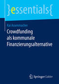 Assenmacher |  Crowdfunding als kommunale Finanzierungsalternative | eBook | Sack Fachmedien