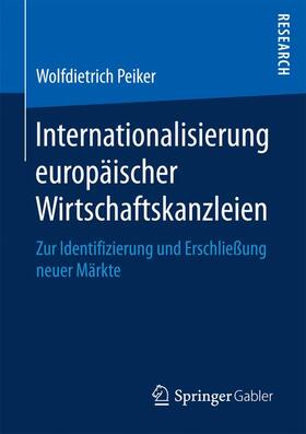 Peiker |  Internationalisierung europäischer Wirtschaftskanzleien | Buch |  Sack Fachmedien