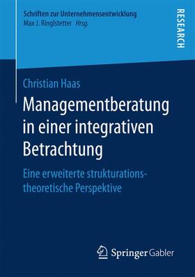 Haas | Managementberatung in einer integrativen Betrachtung | Buch | 978-3-658-17162-9 | sack.de