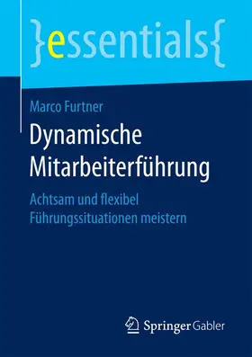 Furtner |  Dynamische Mitarbeiterführung | Buch |  Sack Fachmedien