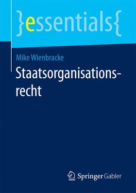 Wienbracke |  Staatsorganisationsrecht | Buch |  Sack Fachmedien