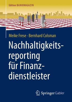 Colsman / Frese | Nachhaltigkeitsreporting für Finanzdienstleister | Buch | 978-3-658-17216-9 | sack.de