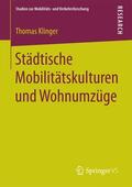 Klinger |  Städtische Mobilitätskulturen und Wohnumzüge | Buch |  Sack Fachmedien