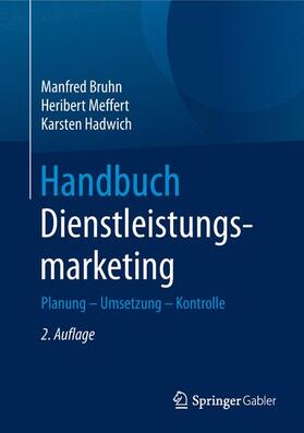 Bruhn / Hadwich / Meffert | Handbuch Dienstleistungsmarketing | Buch | 978-3-658-17232-9 | sack.de