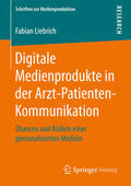 Liebrich |  Digitale Medienprodukte in der Arzt-Patienten-Kommunikation | eBook | Sack Fachmedien