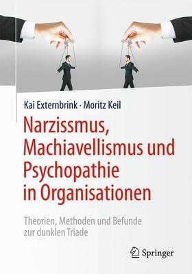 Externbrink / Keil |  Narzissmus, Machiavellismus und Psychopathie in Organisationen | Buch |  Sack Fachmedien