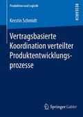 Schmidt |  Vertragsbasierte Koordination verteilter Produktentwicklungsprozesse | Buch |  Sack Fachmedien