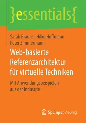 Brauns / Hoffmann / Zimmermann |  Web-basierte Referenzarchitektur für virtuelle Techniken | Buch |  Sack Fachmedien