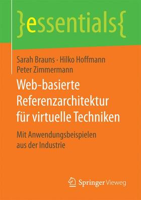 Brauns / Hoffmann / Zimmermann | Web-basierte Referenzarchitektur für virtuelle Techniken | Buch | 978-3-658-17248-0 | sack.de