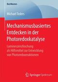 Teders |  Mechanismusbasiertes Entdecken in der Photoredoxkatalyse | Buch |  Sack Fachmedien