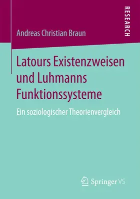 Braun | Latours Existenzweisen und Luhmanns Funktionssysteme | E-Book | www.sack.de