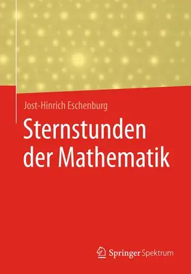 Eschenburg | Sternstunden der Mathematik | Buch | 978-3-658-17294-7 | sack.de