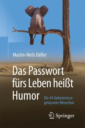 Däfler | Das Passwort fürs Leben heißt Humor | Buch | 978-3-658-17300-5 | www.sack.de