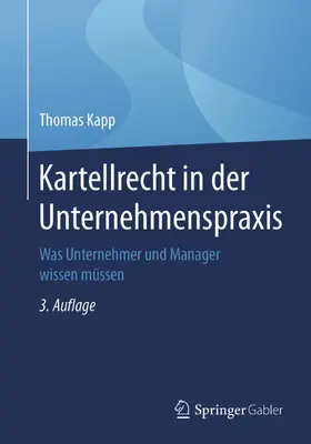 Kapp | Kartellrecht in der Unternehmenspraxis | E-Book | sack.de